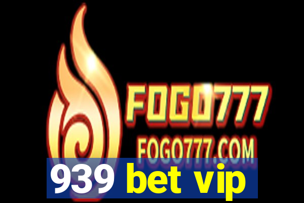 939 bet vip